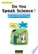 Télécharger le livre libro Do You Speak Science ?